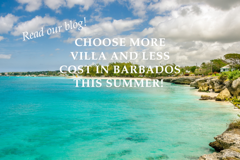 Choose More Villa and Less cost in Barbados this Summer - Blog Post